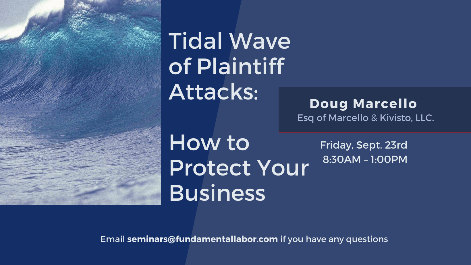 Fundamental Seminar Announcements: Tidal Wave of Plaintiff Attacks: How to Protect Your Business